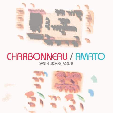Charbonneau / Amato - Synth Works Vol. 2 - new vinyl