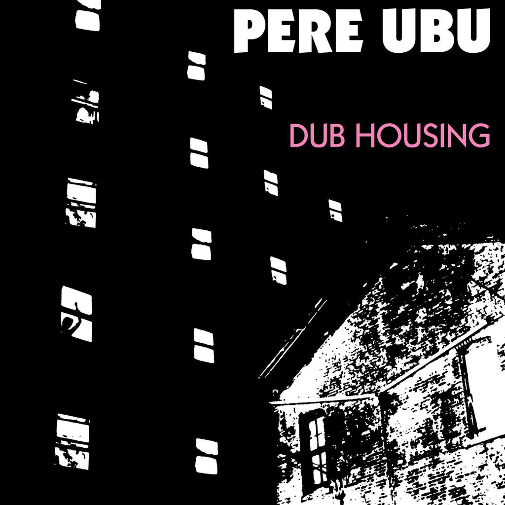 Pere Ubu - Dub Housing - new vinyl