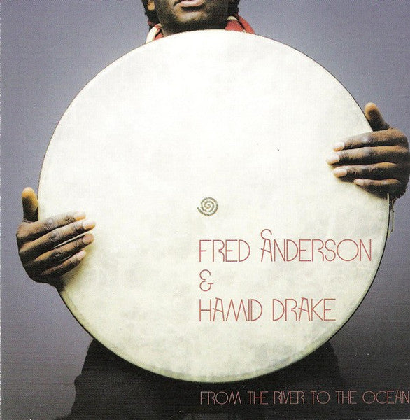 Fred Anderson & Hamid Drake – From The River To The Ocean - new vinyl