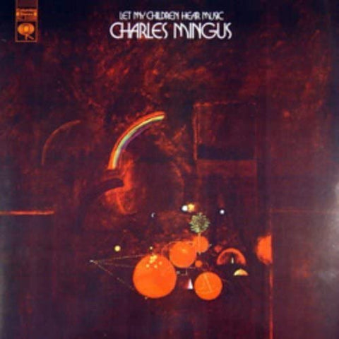 Charles Mingus - Let My Children Hear Music (180g Import) - new vinyl