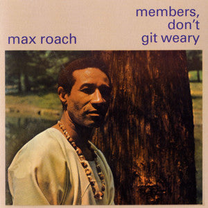 Max Roach - Members, Don't Git Weary - new vinyl