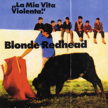 Blonde Redhead – La Mia Vita Violenta - new vinyl