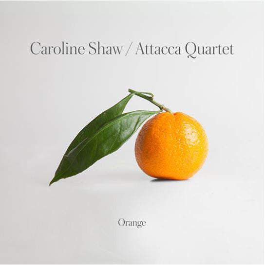 Caroline Shaw, Attacca Quartet ‎– Orange - new vinyl
