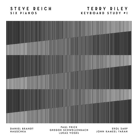 Terry Riley and Steve Reich - Six Pianos / Keyboard Study #1 - new vinyl