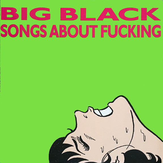 Big Black ‎– Songs About Fucking - new vinyl