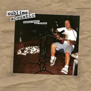 Sublime - Acoustic, Bradley Nowell and friends - new vinyl