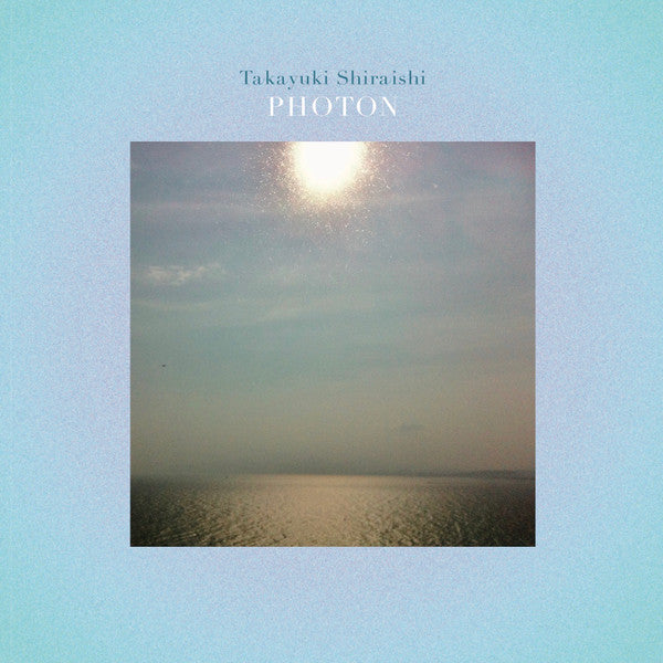 Takayuki Shiraishi - Photon - new vinyl