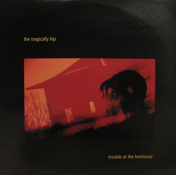 The Tragically Hip ‎– Trouble At The Henhouse - new vinyl